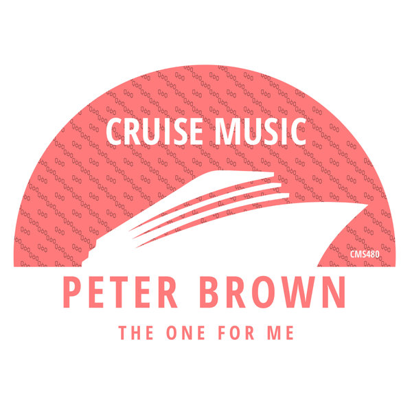 Peter Brown –  The One For Me [Cruise Music]