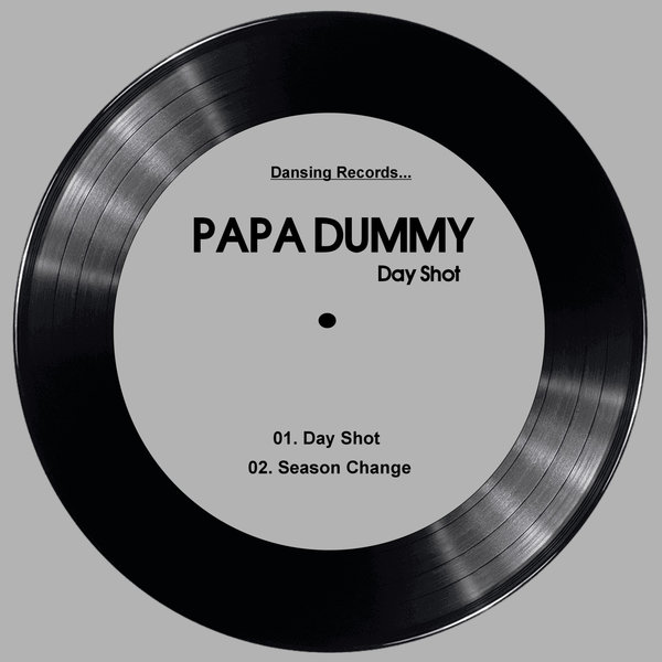 Papa Dummy –  Day Shot [Dansing Records]